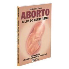Aborto À Luz Do Espiritismo - O Clarim