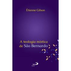 A teologia mística de São Bernardo - PAULUS EDITORA, 3