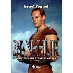 Ben Hur: Uma História Que Atravessa Os Tempos