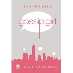 Livro - Gossip Girl: As Delícias Da Fofoca (Capa Dura)