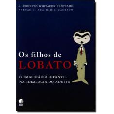 Filhos de Lobato, Os: O Imaginário Infantil na Ideologia do Adulto - G