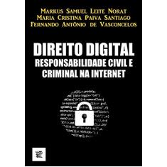 Direito Digital. Responsabilidade Civil e Criminal na Internet