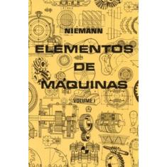 Elementos De Máquinas - Vol. 01 - Blucher