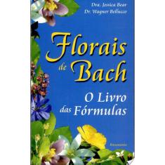 Florais De Bach - O Livro Das Formulas