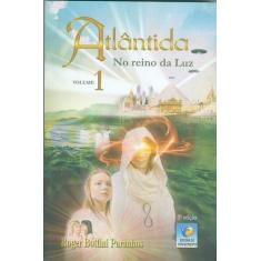 Atlantida - No Reino Da Luz Vol. 1 - Editora Do Conhecimento
