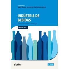 Industria De Bebidas - Volume 3 - Inovacao, Gestao E Producao - Edgard