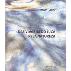 Das Viagens De Juca Pela Natureza