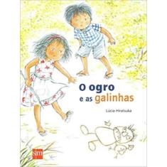 Livro - Ogro E As Galinhas, O - EDICOES SM LITERATURA, 1, 20.3 x 26.9
