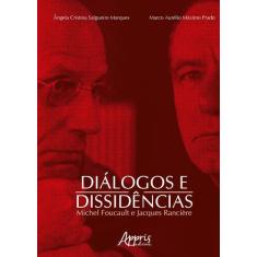 Livro - Diálogos E Dissidências: M. Foucault E J. Rancière
