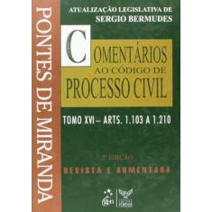 Livro - Comentários Ao Código De Processo Civil - Tomo Xvi - (Coleção)