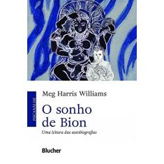 O Sonho de Bion: uma Leitura das Autobiografias