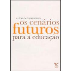 Cenarios Futuros Para A Educaçao, Os