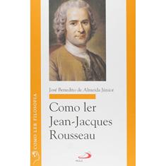 Como ler - Jean-Jacques Rousseau