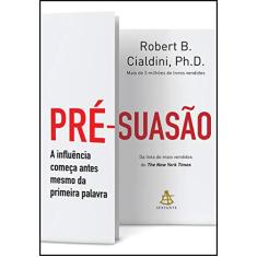 Pré-suasão: A influência começa antes mesmo da primeira palavra