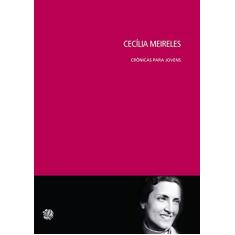 Cecilia Meireles - crônicas para jovens
