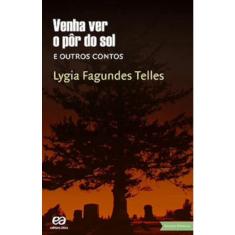 Livro - Venha ver o pôr do sol e outros contos