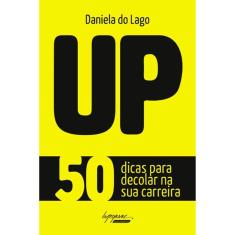 Up - 50 Dicas Para Decolar Na Sua Carreira