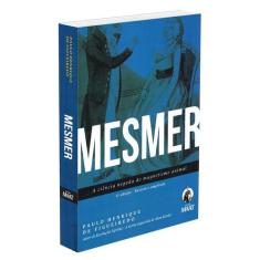 Mesmer - A Ciência negada do Magnetismo Animal - MAAT