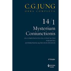 Mysterium Coniunctionis Vol. 14/1: Os componentes da Coniunctio; Paradoxa; As personificações dos opostos: Volume 14