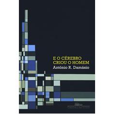 E o cérebro criou o homem