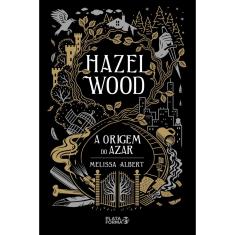Hazel Wood: A Origem Do Azar - 1ª Ed.