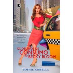 Livro - Os Delírios De Consumo De Becky Bloom