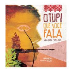 O Tupi Que Você Fala