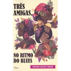 Livro - Três amigas, no ritmo do blues
