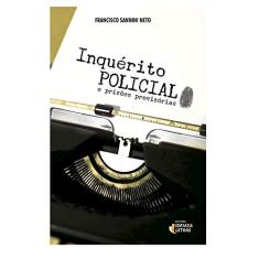 Inquérito Policial e Prisões Provisórias