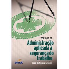 Tópicos de administração aplicada à segurança do trabalho