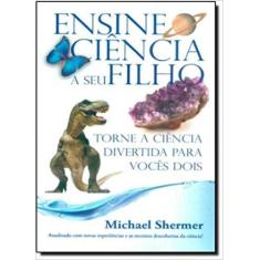 Ensine Ciência a Seu Filho e Torne a Ciência Divertida Para Vocês Dois