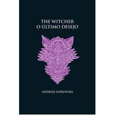 Livro - O último desejo -The Witcher - (capa dura)