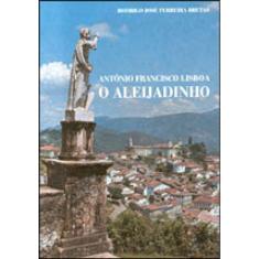 Antonio Francisco Lisboa - O Aleijadinho