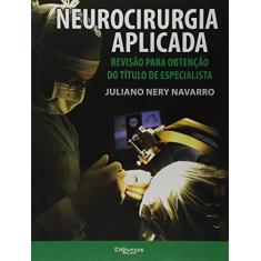Neurocirurgia Aplicada. Revisão Para Obtenção do Título de Especialista