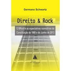 Direito E Rock: O BRock E As Expectativas Normativas Da Constituição 1988 E Do Junho De 2013