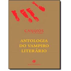 Caninos - Antologia Do Vampiro Literario