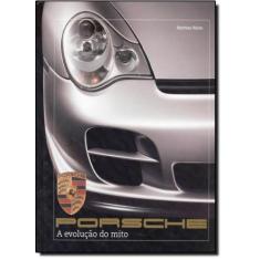 Porsche: A Evolução Do Mito