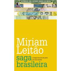 Saga brasileira A longa luta de um povo por sua moeda A longa luta de um povo por sua moeda