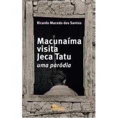 Livro - Macunaíma visita Jeca Tatu