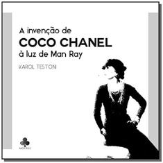 A Invenção de Coco Chanel à Luz de Man Ray