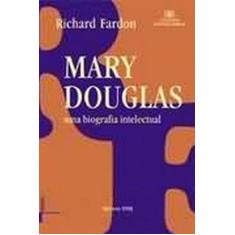 Mary Douglas - Uma Biografia Intelectual
