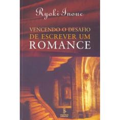 Vencendo o Desafio de Escrever um Romance