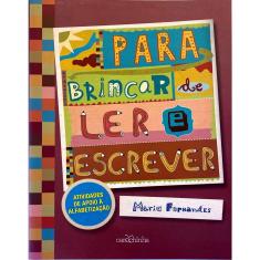 Livro - Para brincar de ler e escrever: atividades de apoio à alfabetização