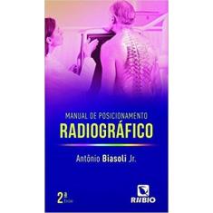 Manual De Posicionamento Radiografico - Editora Rubio Ltda.