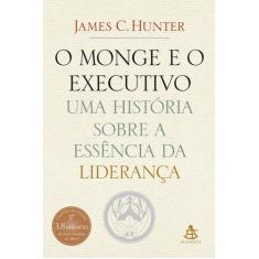 Livro O Monge e o Executivo James C. Hunter