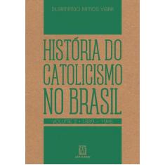 Livro - História do catolicismo no Brasil - Volume 2 - (1889-1945)