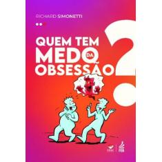 Quem Tem Medo da Obsessão