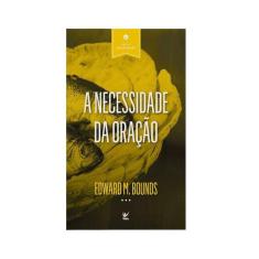 A Necessidade Da Oração