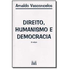Livro - Direito, Humanismo E Democracia - 2 Ed./2006