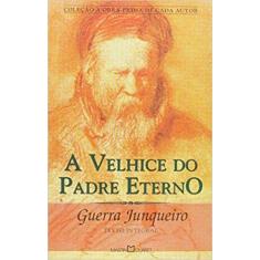 Velhice do padre eterno, a